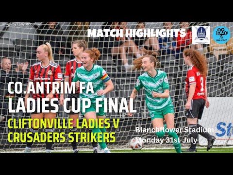 CO ANTRIM LADIES CUP HIGHLIGHTS 2023 | Crusaders Strikers v Cliftonville Ladies