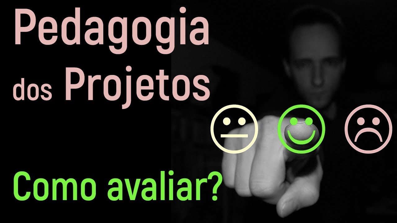 Pedagogia dos Projetos: Avaliação
