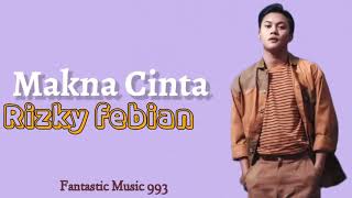 Download lagu Rizky Febian - Makna Cinta (lyrics) mp3 Download lagu Rizky Febian - Makna Cinta (lyrics) mp3