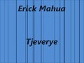 Erick Mahua      - Tjevereye - Ehinga