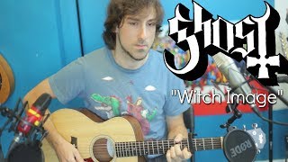 Witch Image (Acoustic Ghost cover)