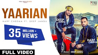 YAARIAN (Full Song) | Harf Cheema Ft. Deep Jandu | Latest Punjabi Songs 2017 | Vehli Janta Records