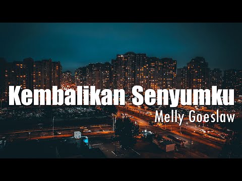 Kembalikan Senyumku - Melly Goeslaw ( Lyrik Video )