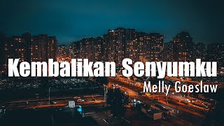 Download lagu Kembalikan Senyumku - Melly Goeslaw ( Lyrik Video ) mp3