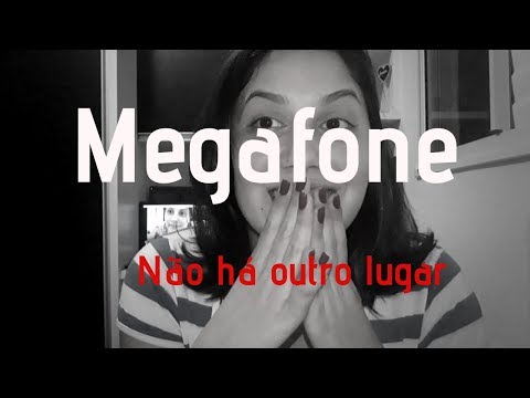 Não Há Outro Lugar - Megafone