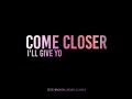 Come Closer I Ll Give You All My Love Song Status