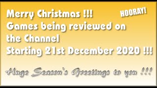 Merry Christmas! The Games being covered on the Channel starting 21st December 2020 are..