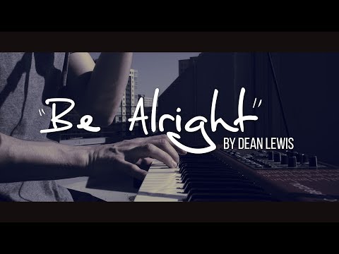 "Be Alright" - Dean Lewis (LIVE)