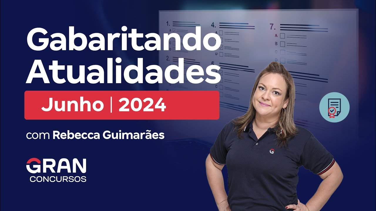 Gabaritando Atualidades: Junho 2024 com Rebecca Guimarães