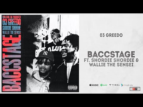 03 Greedo - "Baccstage" Ft. Shordie Shordie & Wallie The Sensei (Load It Up, Vol. 1)
