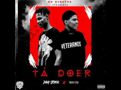 Dany Stoper × Wav3$ - Tá Doer [ Apresented_By_Canal_Novos_Talentos_do_Rap ]