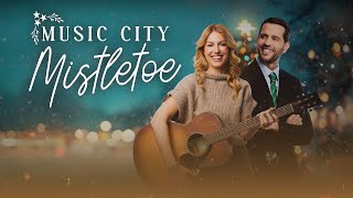 MUSIC CITY MISTLETOE Movie Trailer | Romance, Comedy, Music
