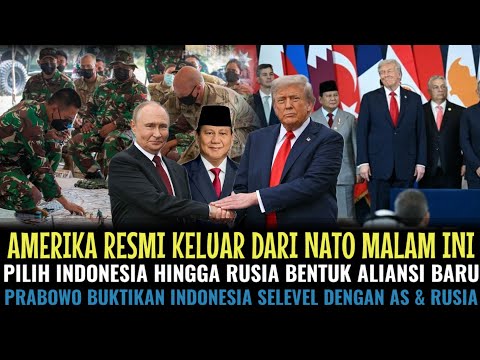 AMERIKA RESMI UMUMKAN KELUAR DARI NATO MALAM INI😱 TRUMP PILIH INDONESIA & RUSIA BENTUK ALIANSI BARU!