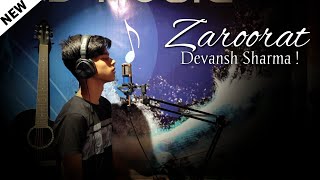 Zaroorat - Mai Adhura Ji Raha Hu ❤ Cover By Devansh Sharma | Ek Villian