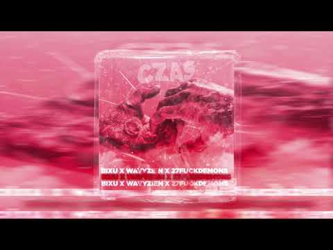 BIXU X WAVYZIEN X 27FUCKDEMONS - CZAS (PROD. COBRA)