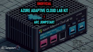 Azure Adaptive Cloud Lab Kit x Arc Jumpstart