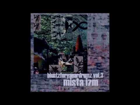 Mista Izm - Bluntzforyaeardrumz Vol​.​3