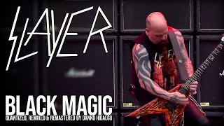@Slayer: Black Magic (Quantized, Remixed &amp; Remastered) v2