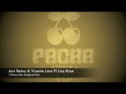 Javi Reina & Vicente Lara Ft Lisa Rose - I Wanna Rise (Original mix)