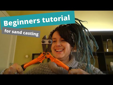 Beginners tutorial for sand casting