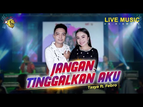 Tasya Rosmala feat Febro D'academy - Jangan Tinggalkan Aku (OM.Nirwana Live Music) | Official Video