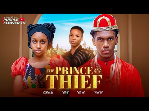 THE PRINCE AND THE THIEF-  ONYEKA  MERCY. ATEWE RAPHEAL KELVIN  EZIKE  ABBEY EBIO  