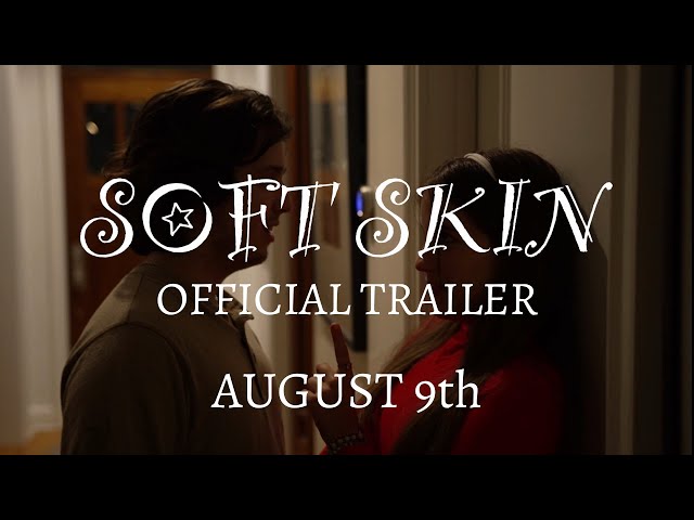 SOFT SKIN Trailer (4K)