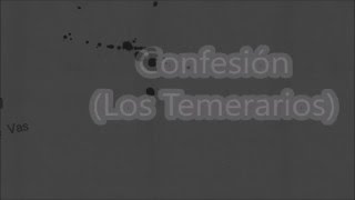 Los Temerarios &quot;Confesión&quot; (Letra)