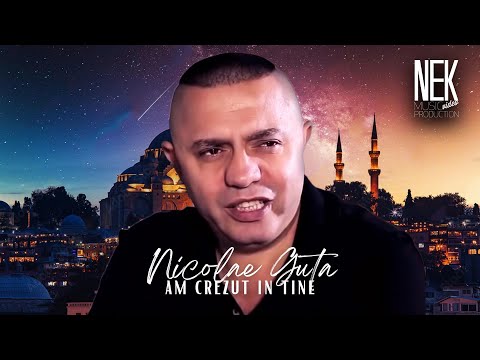 Nicolae Guta - Am crezut in tine [Videoclip]