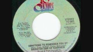 The Brighter Side of Darkness - Something To Remember You By