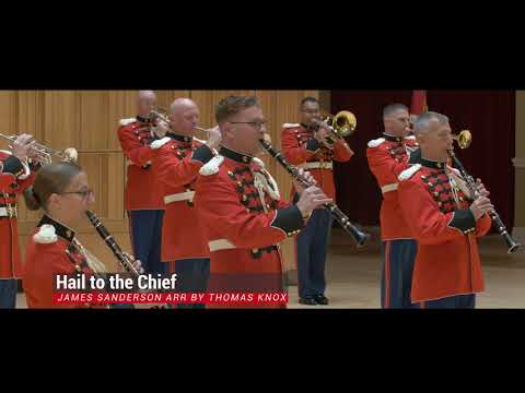 "Hail to the Chief" - "The President's Own" United States Marine Band