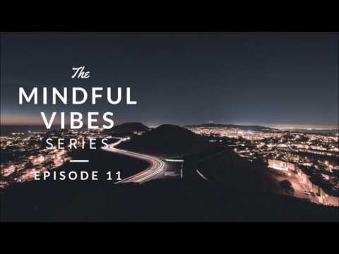 Mindful Vibes - Episode 11 (Jazz Hop Mix) [HD]
