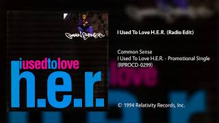 Common Sense - I Used To Love H.E.R. (Clean/Radio Edit)