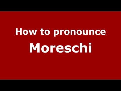 How to pronounce Moreschi (Brazilian Portuguese/Brazil)  - PronounceNames.com