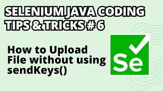 Download the video "Selenium Java Coding Tips & Tricks #6 | How to Upload a File without using sendKeys() method"