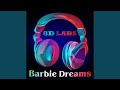 Barbie Dreams (8D Audio)