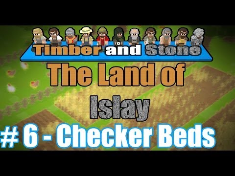 Timber and Stone - [The Land Of Islay] - [Part 6] - Checker Beds