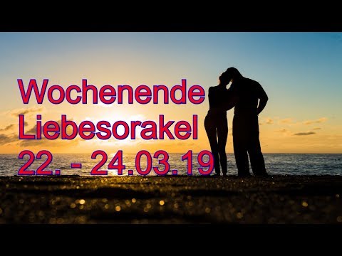 Wochenende Liebesorakel: 22.03. - 24.03.2019