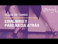 Clase Online De Tango 2 Equilibrio Y Paso Hacia Atrás