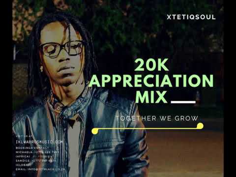 XtetiQsoul - 20k Appreciation Mix 2018 Official Music
