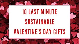 10 Last Minute Sustainable Valentine's Day Gift Ideas