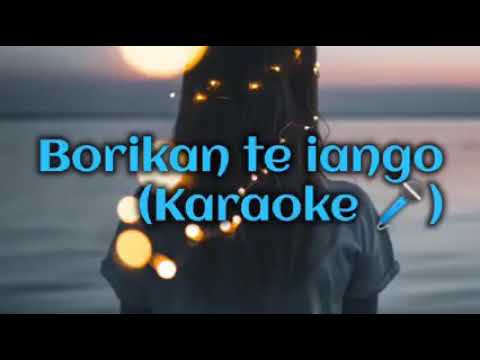 Borikan te iango mai nanou (karaoke)