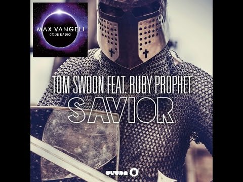 Tom Swoon ft. Ruby Prophet - Savior (Max Vangeli's Code Radio)