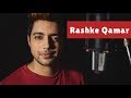Mere Rashke Qamar - Acoustic Cover | Siddharth Slathia feat. Adil Nadaf