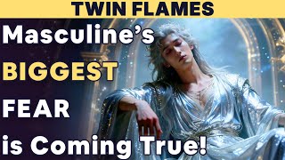 TWIN FLAMES  The Truth About Divine Masculine's Greatest Fear — Prepare Yourself Now