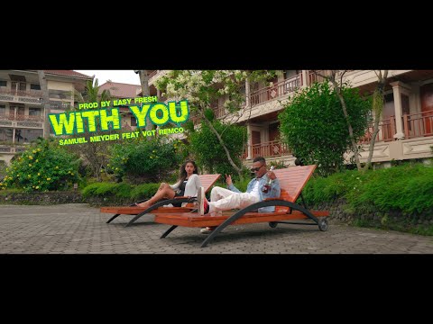 Samuel Meyder - WITH YOU Feat. VGT REMCO (Official MV)