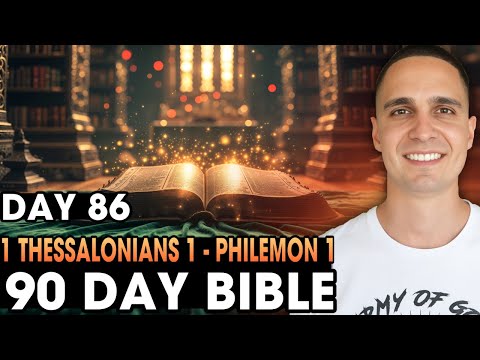 Day 86 | 1 Thessalonians 1 - Philemon 1 | 90 Day Bible Challenge!