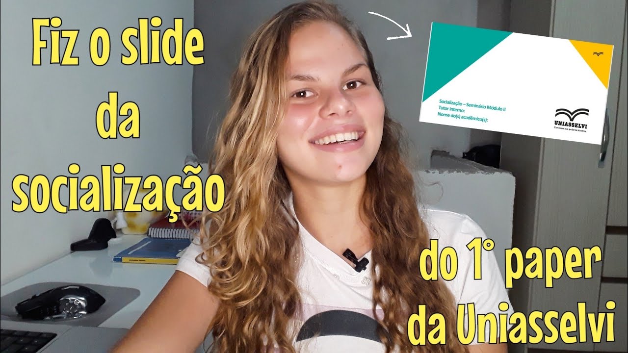 COMO FAZER SLIDE DA SOCIALIZAÇÃO DO 1° PAPER DA UNIASSELVI