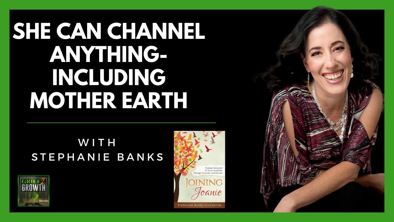 Intuitive Channeling Unveiled: Stephanie Banks' Journey through Psychic Connection, Dementia and Death