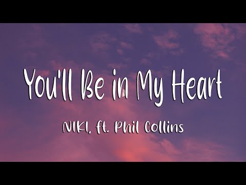NIKI - You'll Be in My Heart (Lyrics) ft. Phil Collins